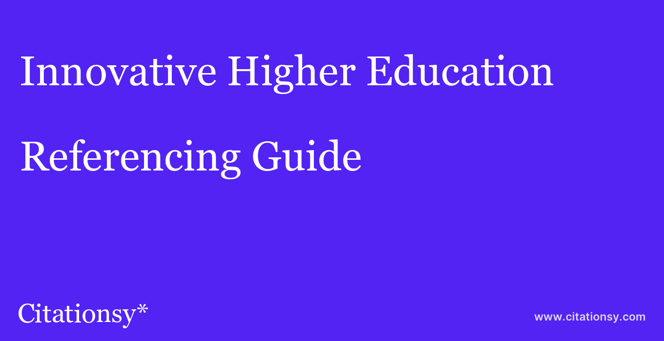 cite Innovative Higher Education  — Referencing Guide